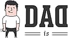Dad Is